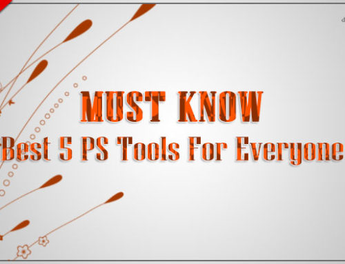 Tips : Must Know 5 Best PS Tool For Everyone